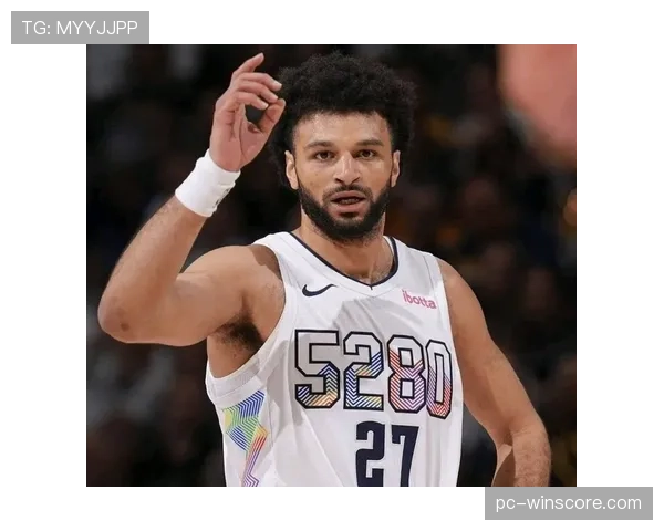 贾马尔-穆雷专访：谈论掘金体系与个人真实正负值的关系